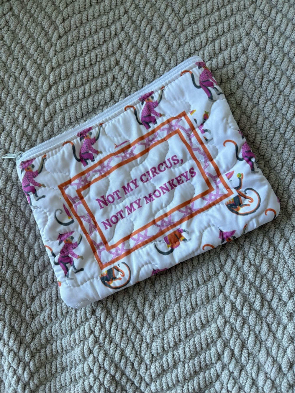 Quilted "Not My Circus, Not My Monkeys" Pink Accent Cosmetic Pouch